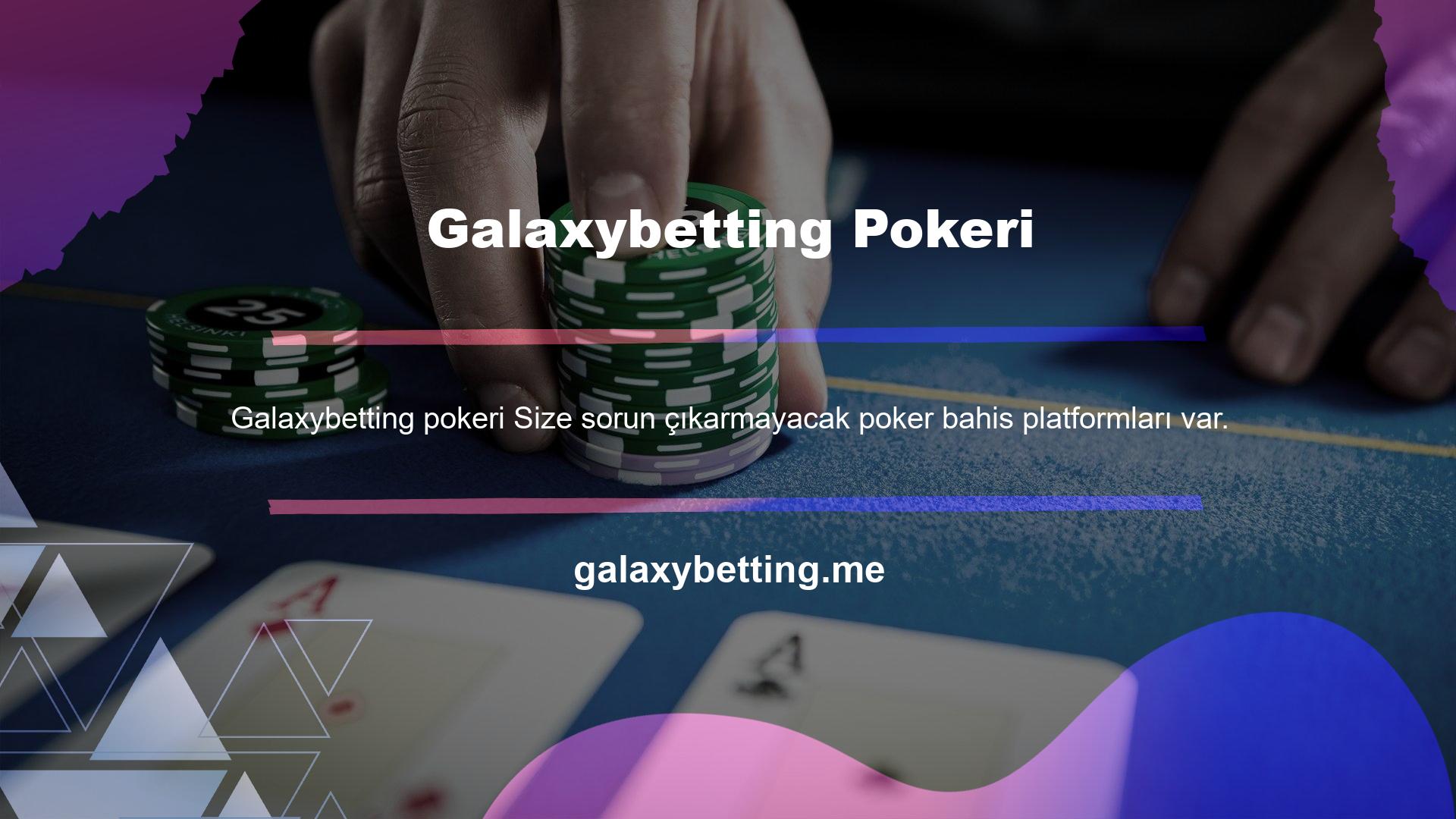 Yüksek kazançlı ve canlı poker oyunlarının ana nedeni haline gelen Galaxybetting yüksek kazançların tadını çıkarabilirsiniz